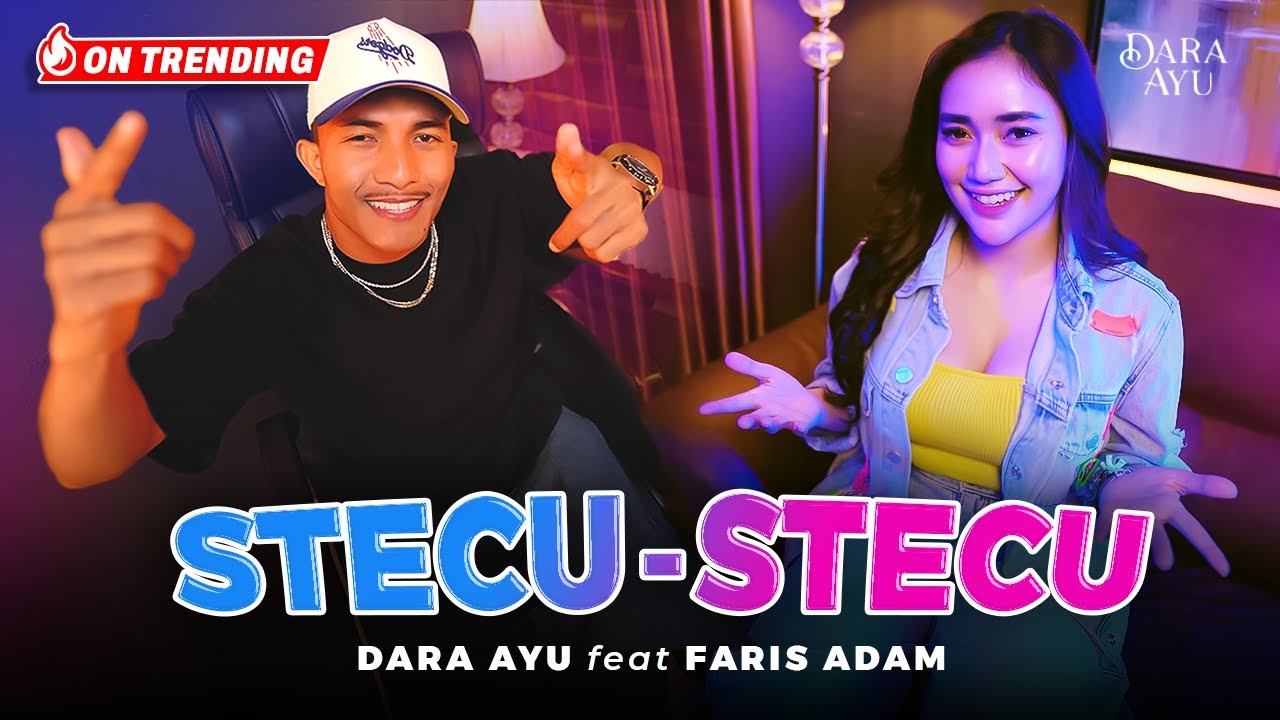 STECU-STECU – Dara Ayu Ft Faris Adam