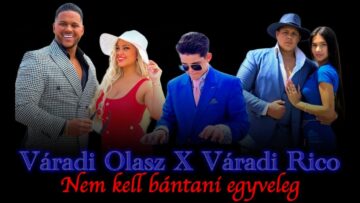 Váradi Olasz X Váradi Rico – Nem kell bántani egyveleg