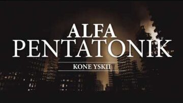 Alfa Pentatonik – Kone yskii