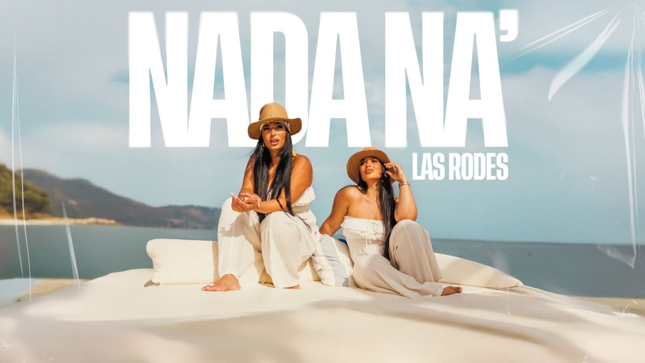 Las Rodes – Nada Na’ (Vídeo Oficial)