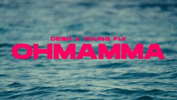DESH X YOUNG FLY – OHMAMMA