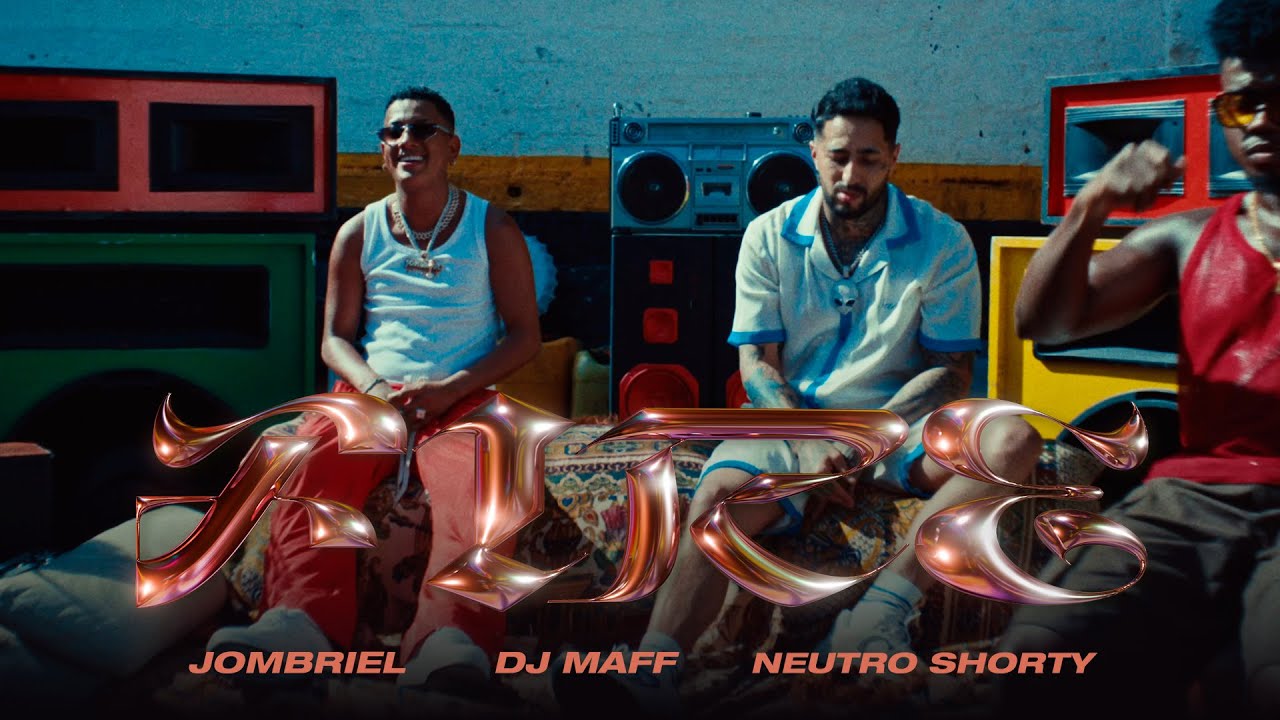 Jombriel, Neutro Shorty, DJ Maff – FIRE