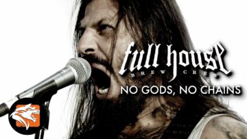 FULL HOUSE BREW CREW – No Gods, No Chains