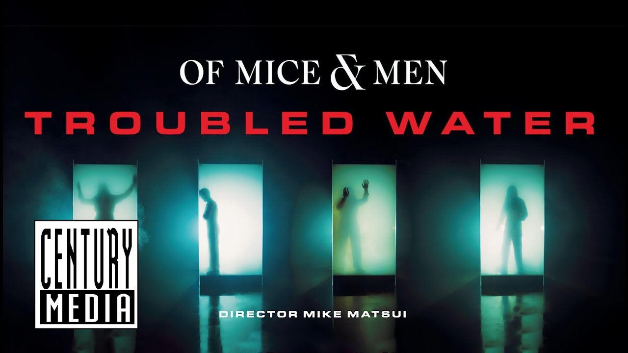OF MICE & MEN – Troubled Water