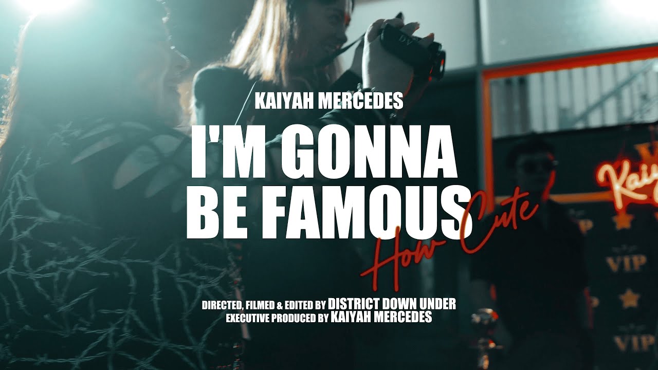 Kaiyah Mercedes – I’m Gonna Be Famous (How Cute!)