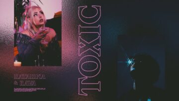 KATARINA & RAVA – TOXIC