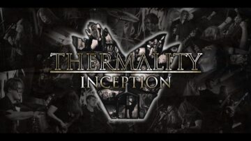 Thermality – Inception