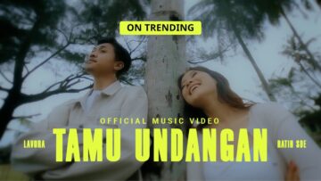 Tamu Undangan – LAVORA Ft Ratih SDE