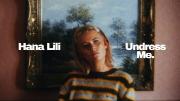 Hana Lili – Undress Me