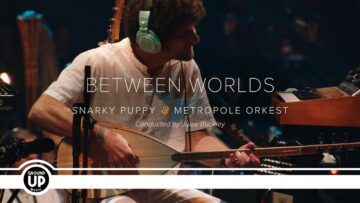 Snarky Puppy & Metropole Orkest – Between Worlds (conducted by Jules Buckley)