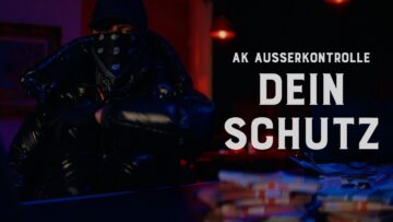 AK AUSSERKONTROLLE – DEIN SCHUTZ (prod. by Sonus030 & Dexer030)