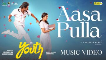 Aasa Pulla – GV Prakash Kumar | Ken Karunaas | Youth