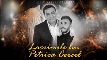Florin Cercel – Lacrimile lui Petrică Cercel /
