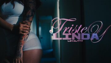 Loyaltty – Triste y Linda 2