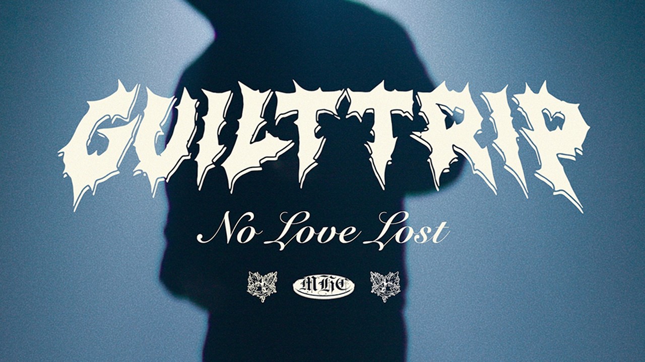 Guilt Trip – No Love Lost