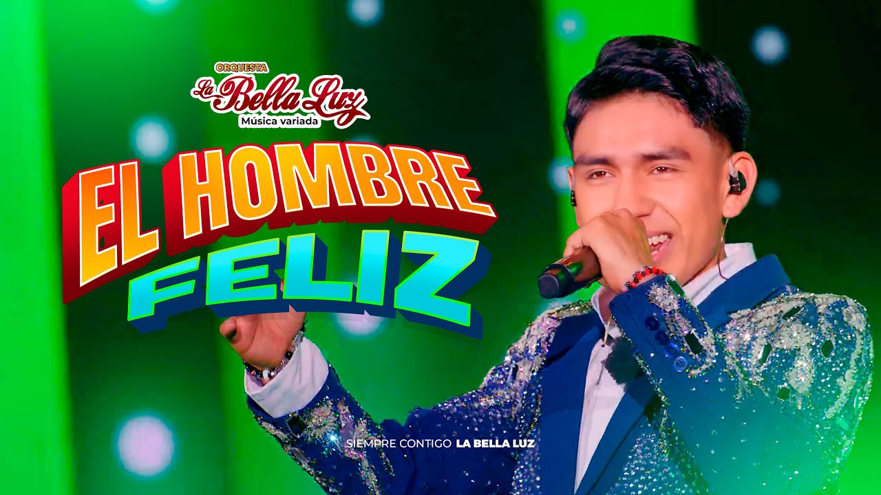 Orquesta La Bella Luz – El Hombre Feliz