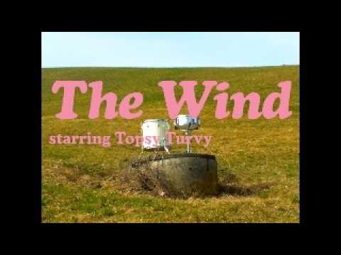 Topsy Turvy – The Wind