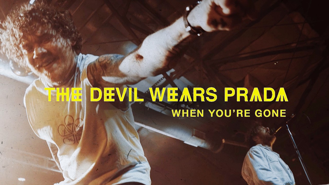 The Devil Wears Prada – When You’re Gone